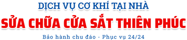DỊCH VỤ SỬA CHỮA CỬA SẮT TẠI NHÀ THIÊN PHÚC